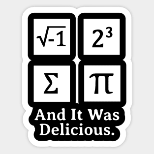 I Ate Some Pie And It Was Delicious Funny Pi Day Sticker